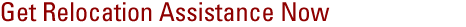 Get Relocation Assistance Now